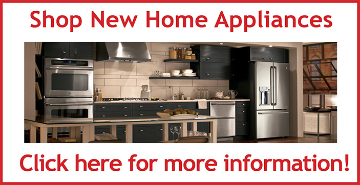 Shop New Home Appliances - Click here for more information!